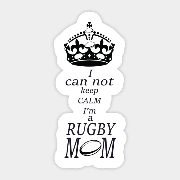 I can not keep calm Im a RUGBY Mom Sticker by Hook Ink